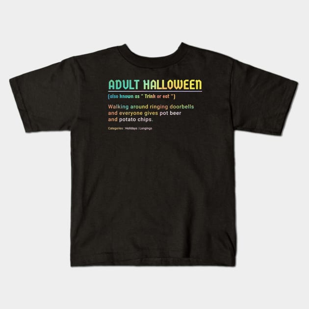 Adult Halloween - trink or eat Kids T-Shirt by SUMAMARU